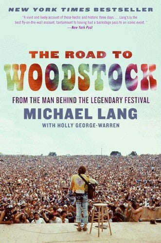 The Road to Woodstock: From the Man Behind the Legendary Festival