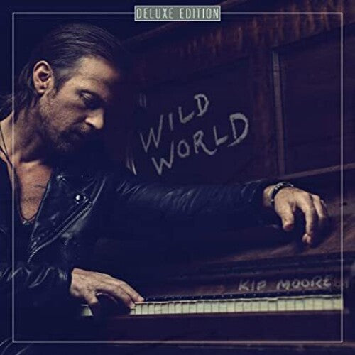 Kip Moore - WILD WORLD