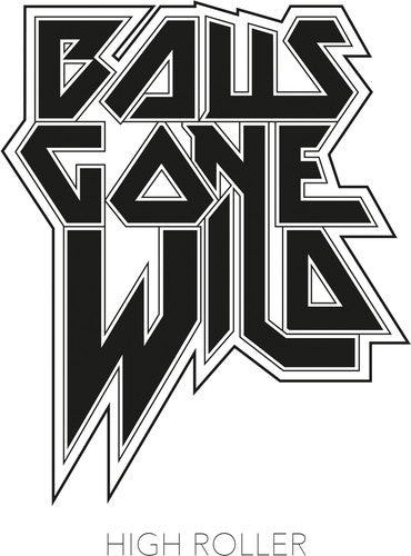 Balls Gone Wild - High Roller (CD)