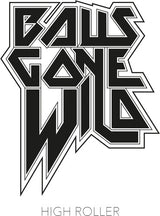 Balls Gone Wild - High Roller (CD)