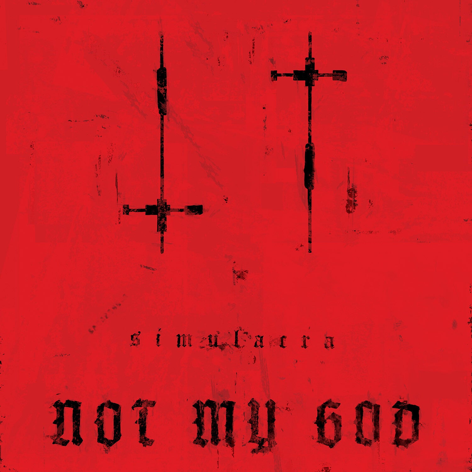 Not My God - Simulacra (Limited Edition)