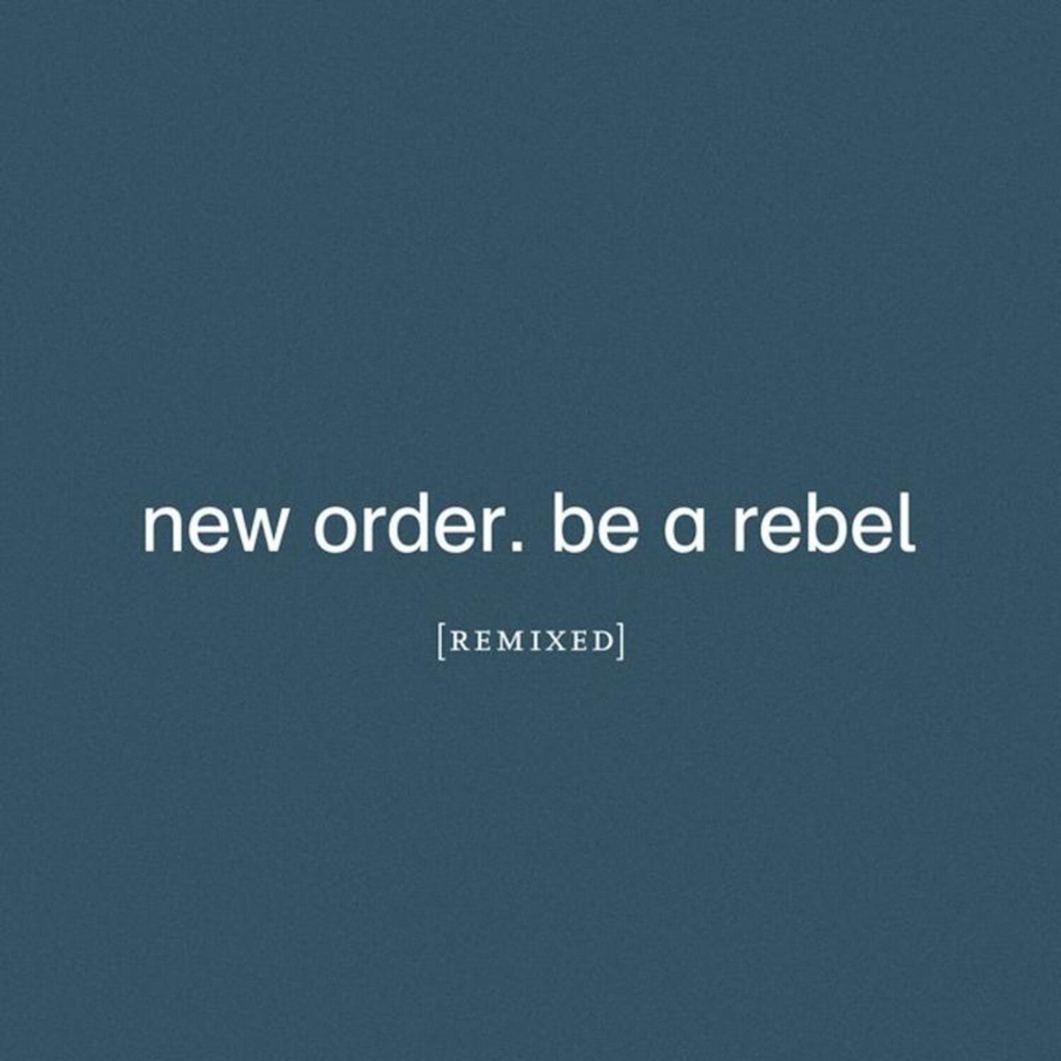 New Order - Be A Rebel Remixed (Clear Vinyl)
