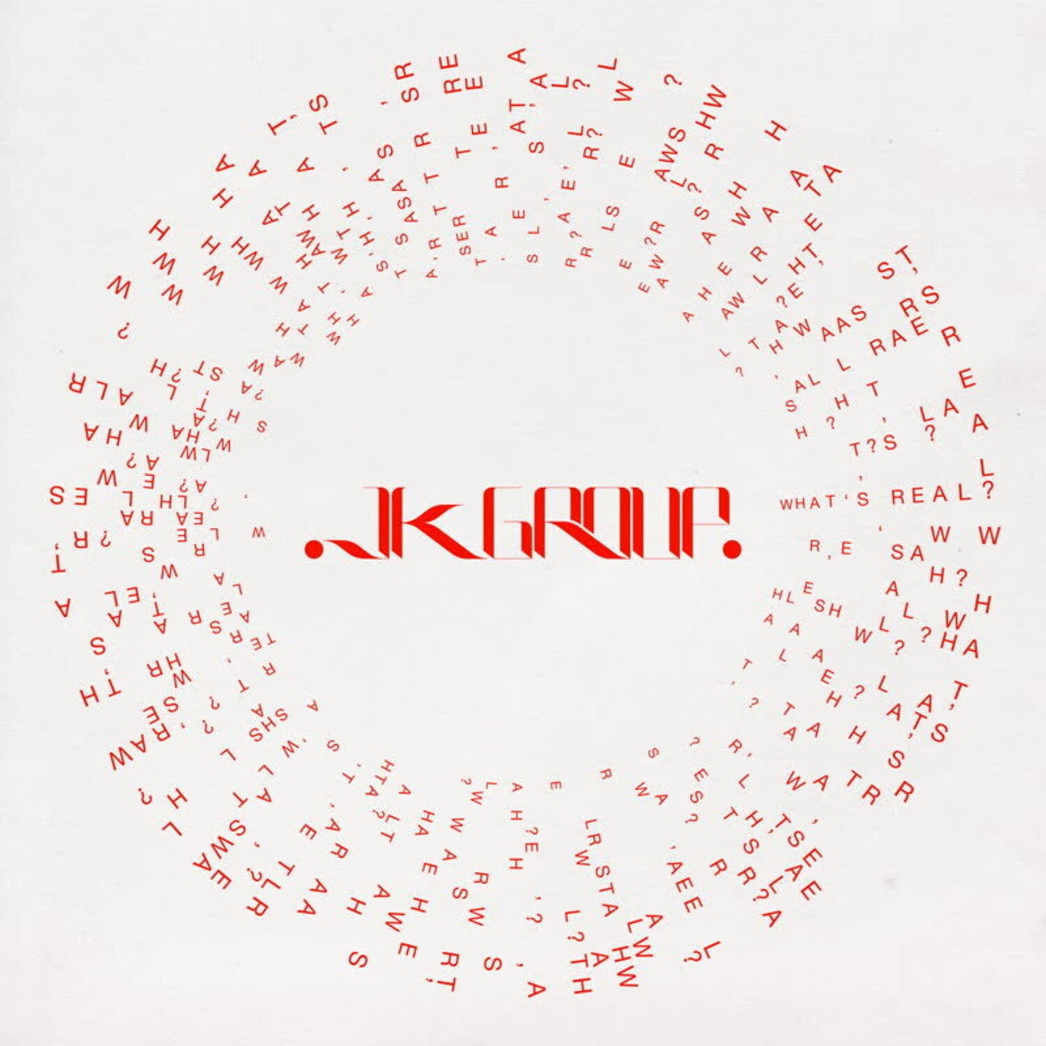 JK Group - What's Real?