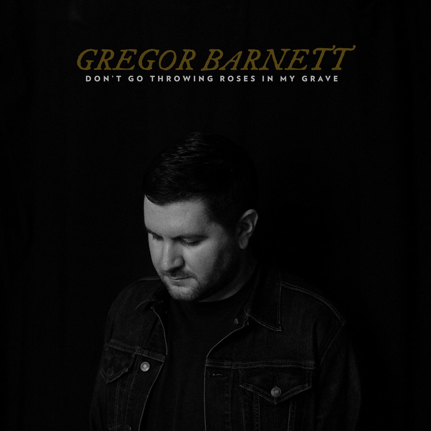 Gregor Barnett - Don't Go Throwing Roses In My Grave (Clear with Black Smoke) (Clear Vinyl)
