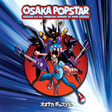 Osaka Popstar And The American Legends Of Punk (Expanded)