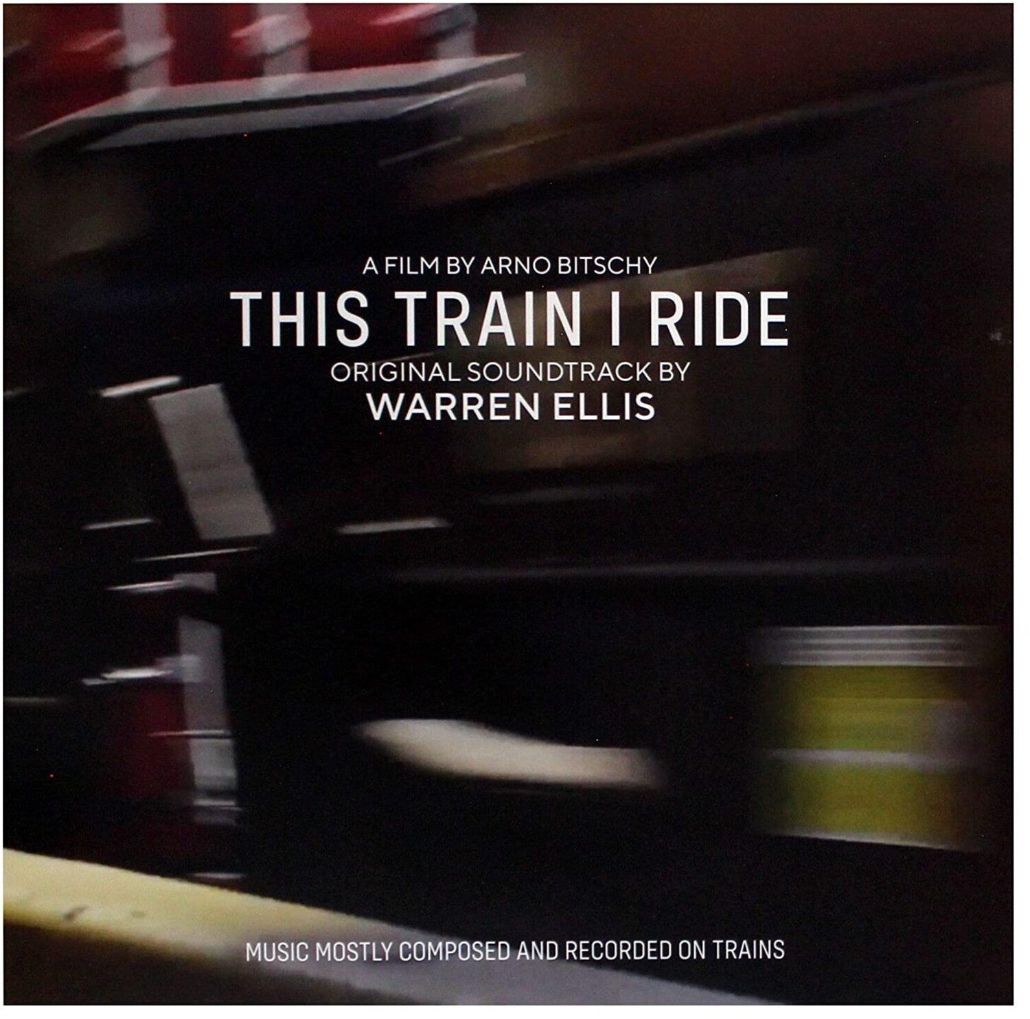 Warren Ellis - This Train I Ride (original Soundtrack)