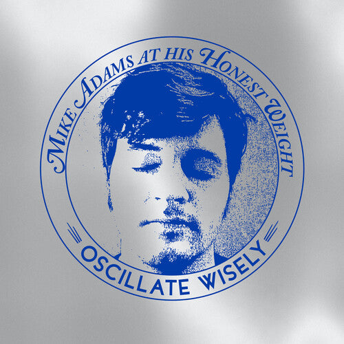 Mike Adams At His Honest Weight - Oscillate Wisely (10th Anniv. Ed.) (Silver)