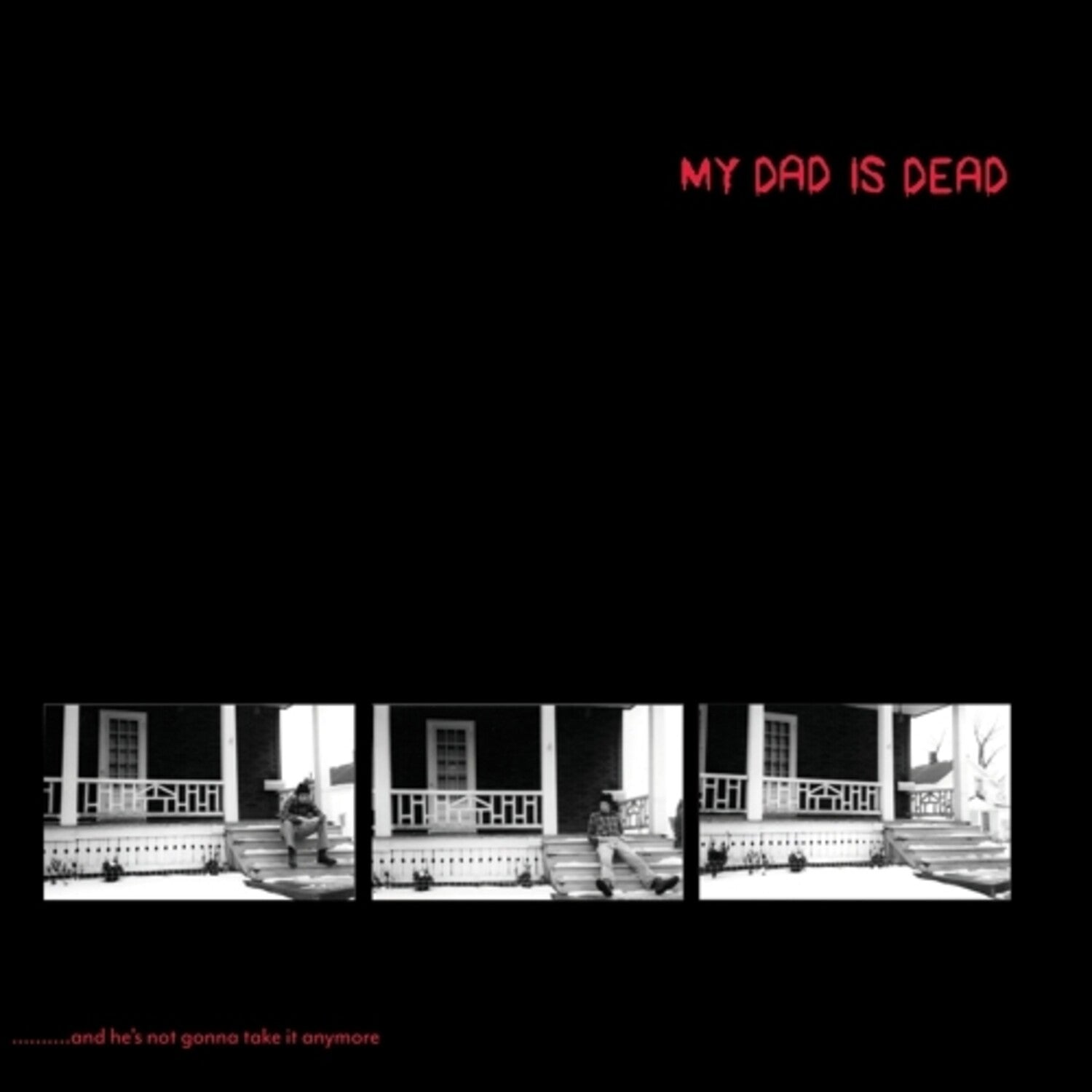 My Dad Is Dead - ...and He's Not Gonna Take It Anymore 2xLP