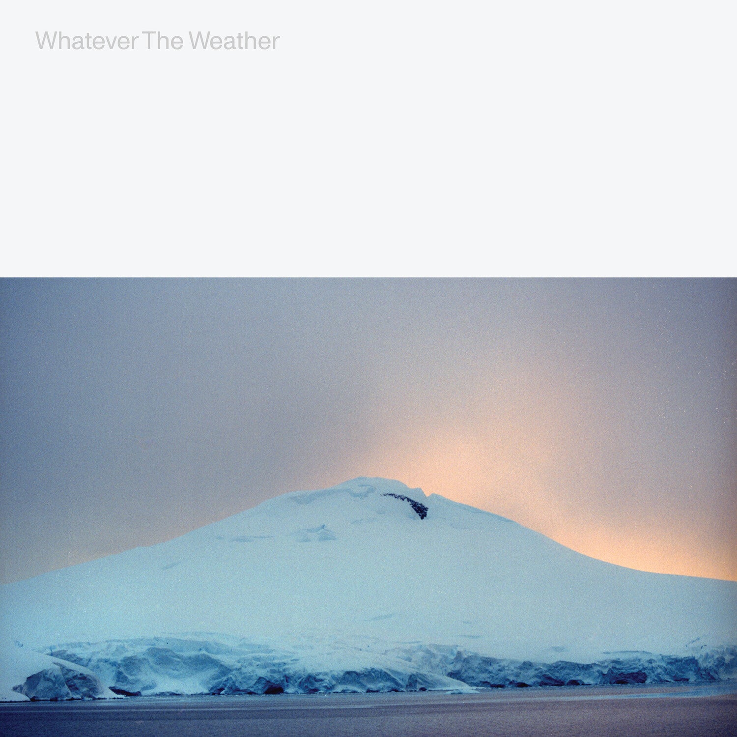 Whatever The Weather (glacial Clear) (Clear Vinyl)