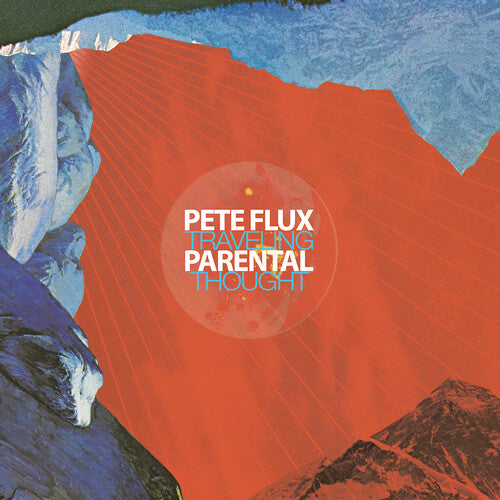 PETE & PARENTAL FLUX - Traveling Thought