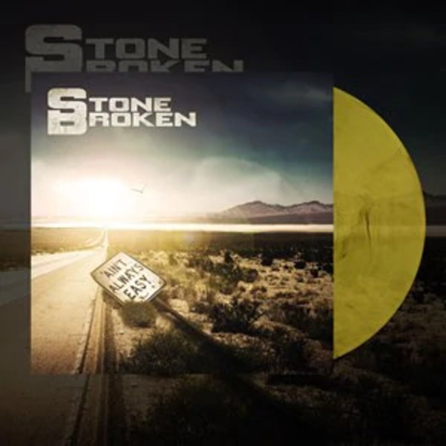 Stone Broken - Ain't Always Easy - Limited 140 (Yellow Vinyl)