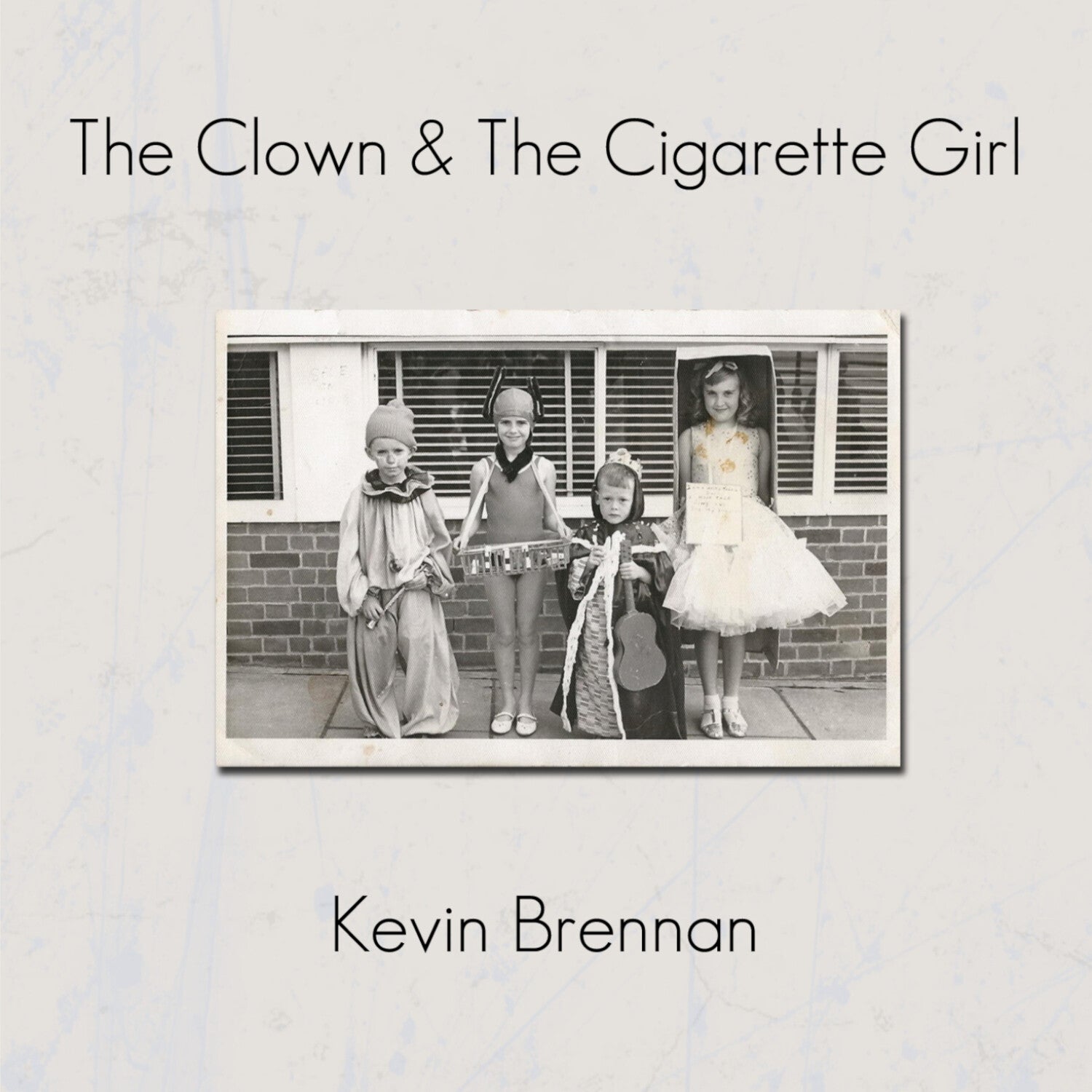 Kevin Brennan - Clown & The Cigarette Girl