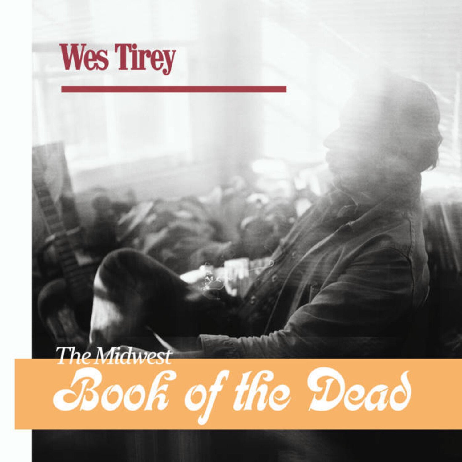 Wes Tirey - Midwest Book Of The Dead 2xLP