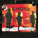 Libertines - Up The Bracket (Anniversary Edition)