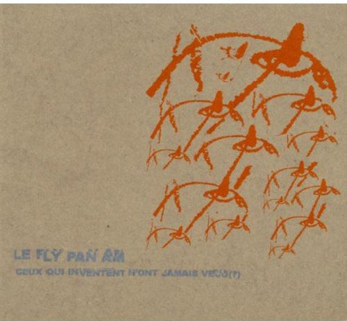 Fly Pan Am - Ceux Qui Inventent N'ont Jamais Vacu (CD)