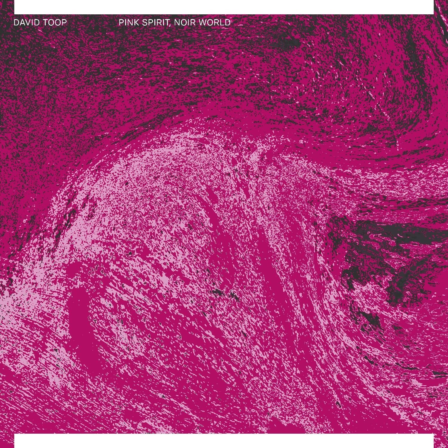 David Toop - Pink Spirit, Noir World 2xLP
