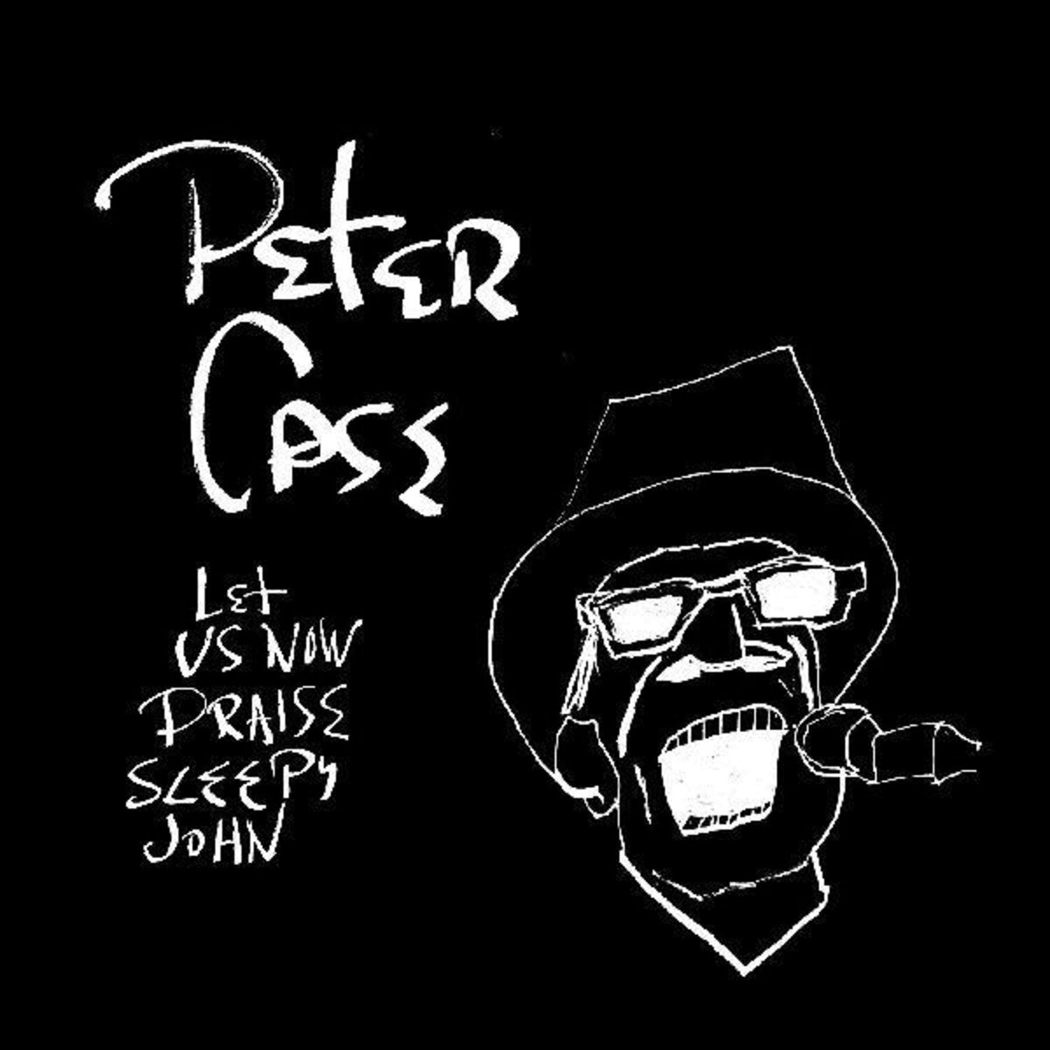 Peter Case - Let Us Now Praise Sleepy John (Anniversary Edition)