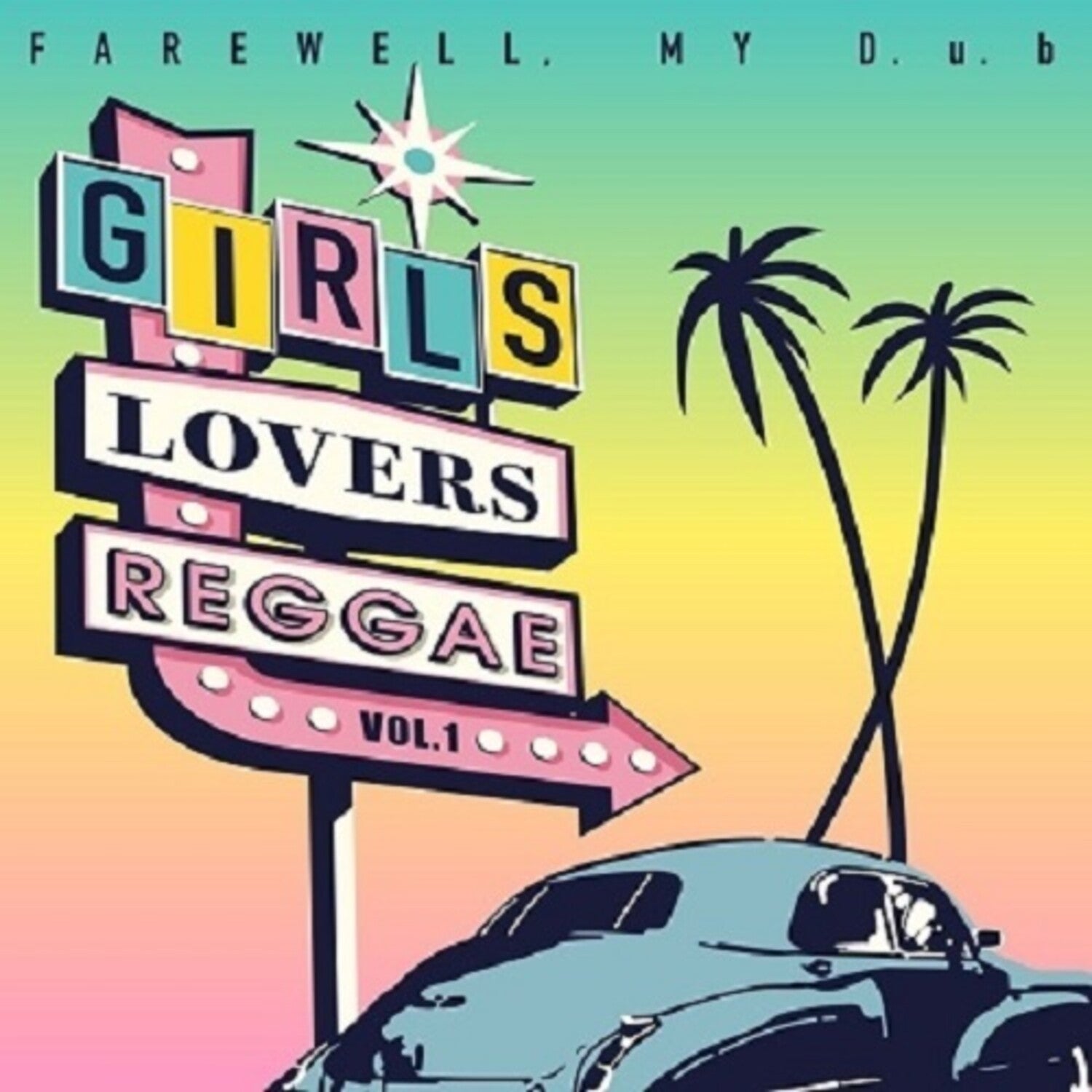 Farewell My D.U.B - Girls Lovers Reggae Vol.1 (Limited Edition)