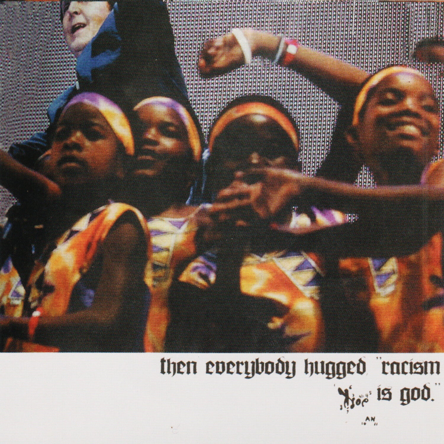 Rose for Bohdan - Then Everybody Hugged, Racism Is God.