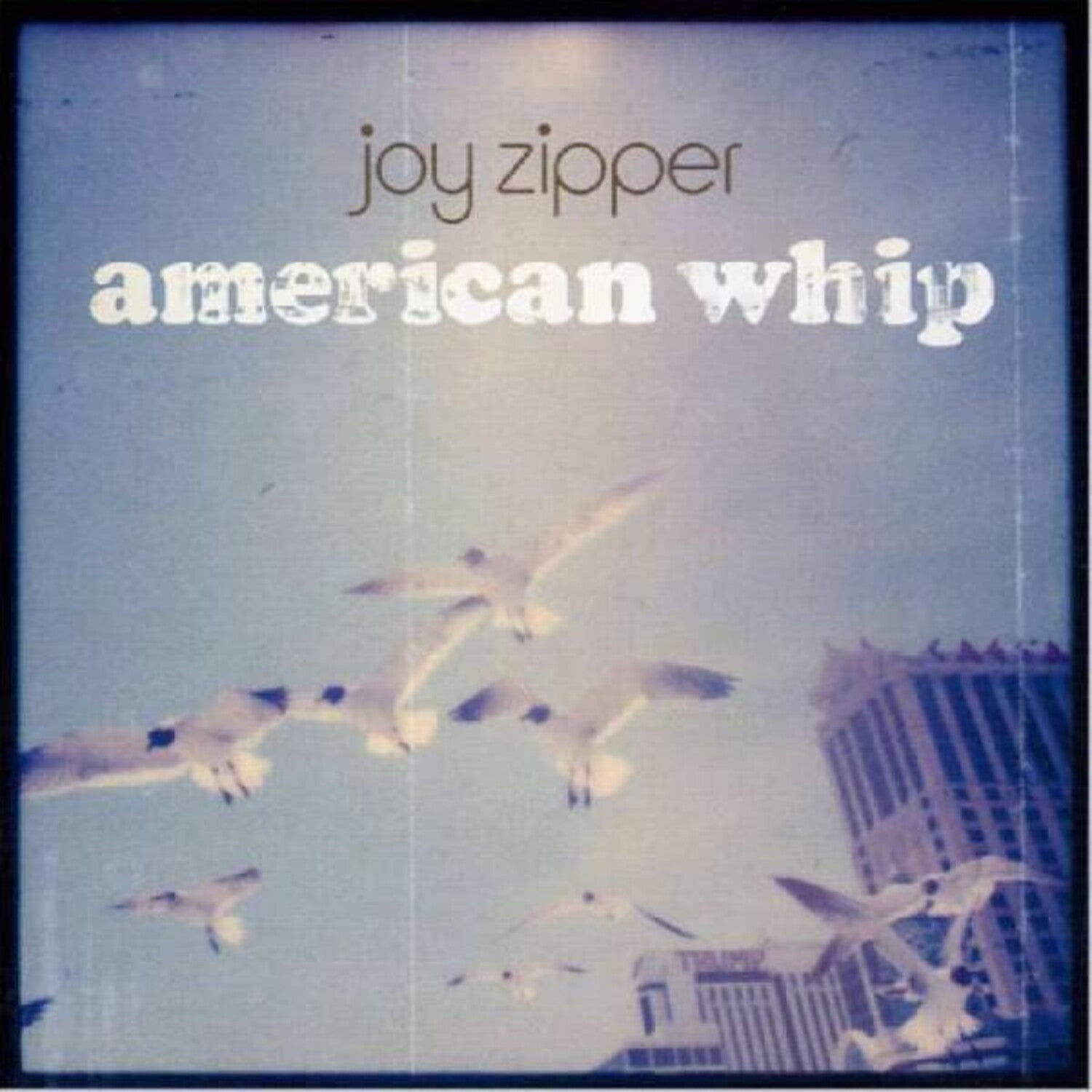 Joy Zipper - American Whip (Blue Vinyl)