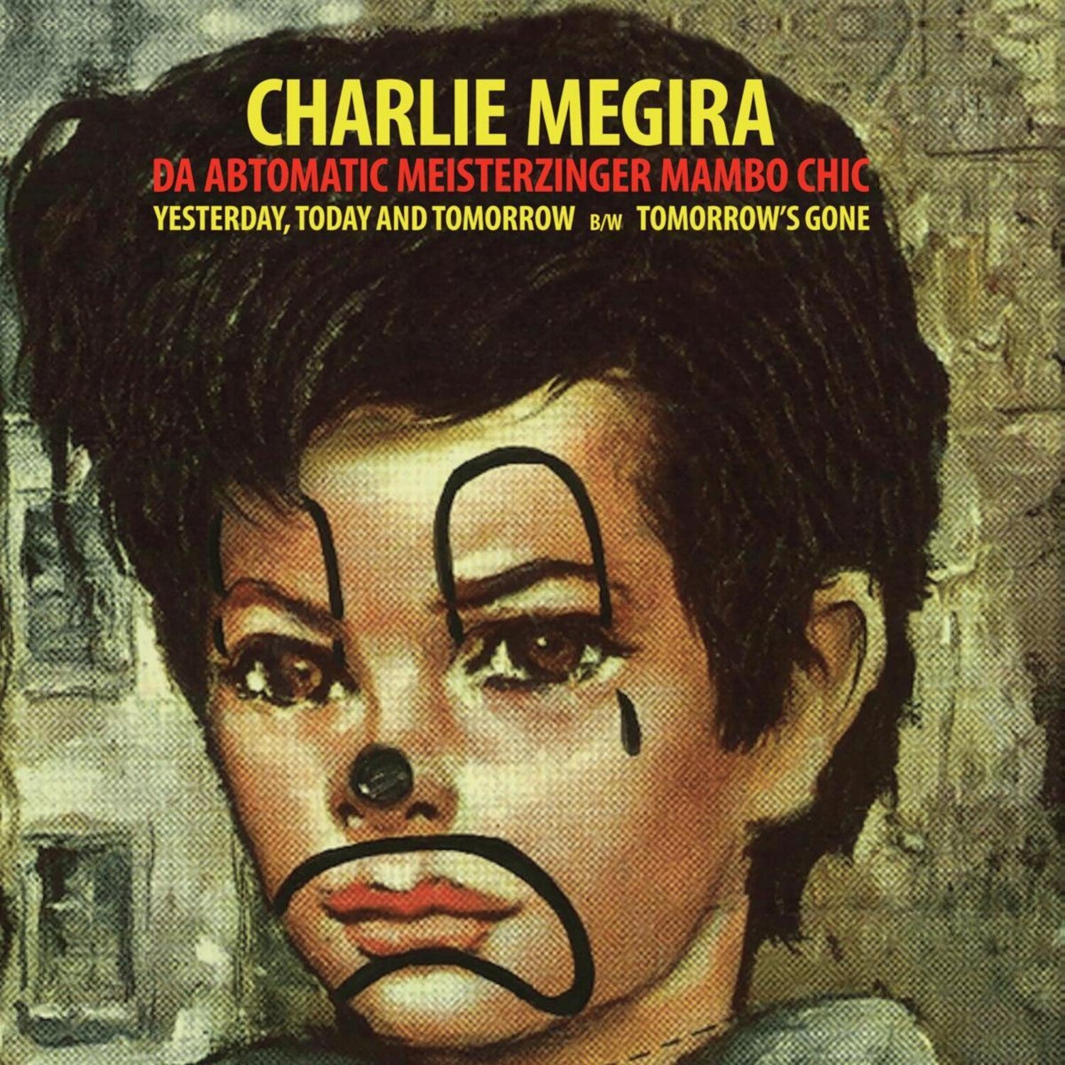 Charlie Megira - Yesterday, Today, & Tomorrow B/w Tomorrow's Gone - CLEAR RED (Clear Vinyl)