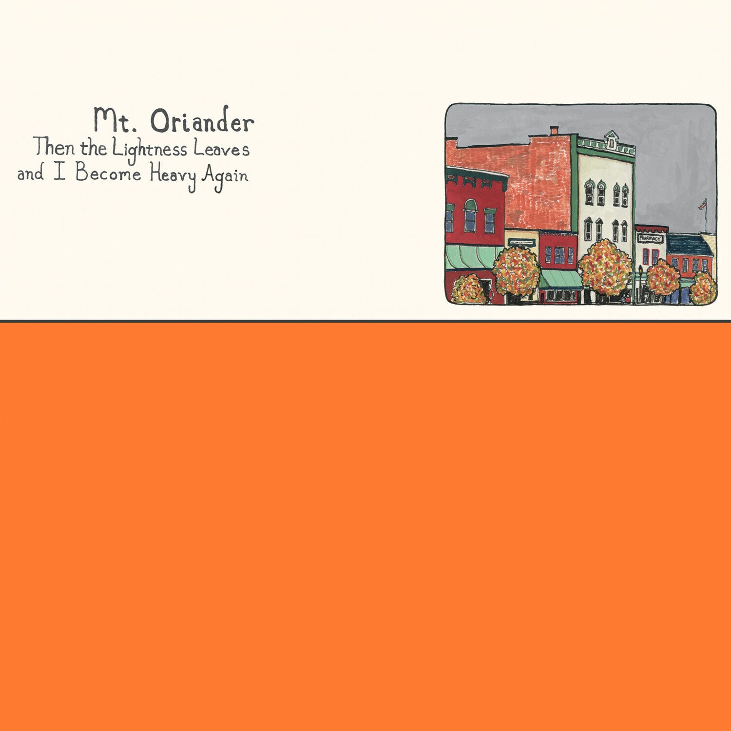 Mt. Oriander - Then The Lightness Leaves And I Become Heavy Again (Orange Vinyl)