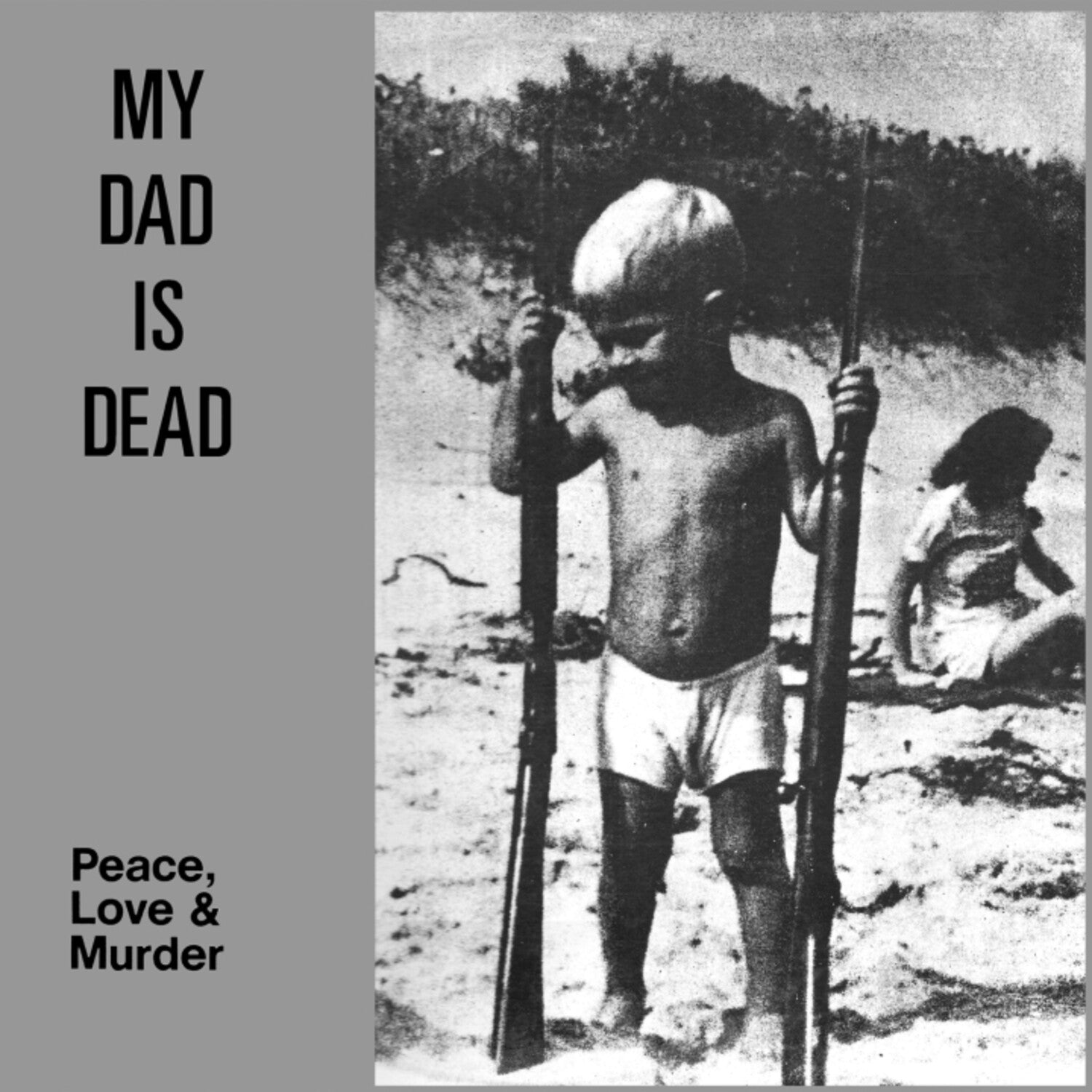 My Dad Is Dead - Peace, Love & Murder (Limited Edition)