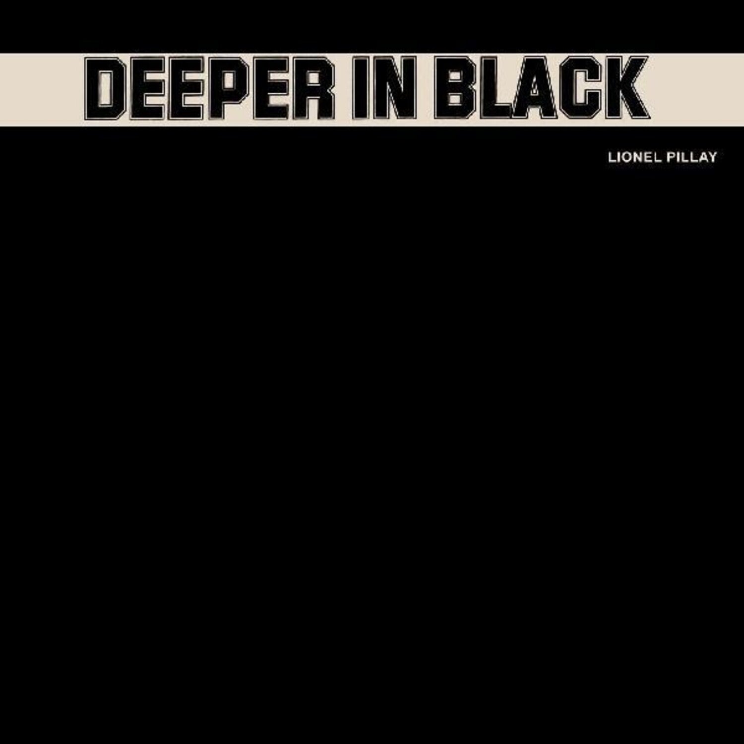 Lionel Pillay - Deeper In Black (Limited Edition)