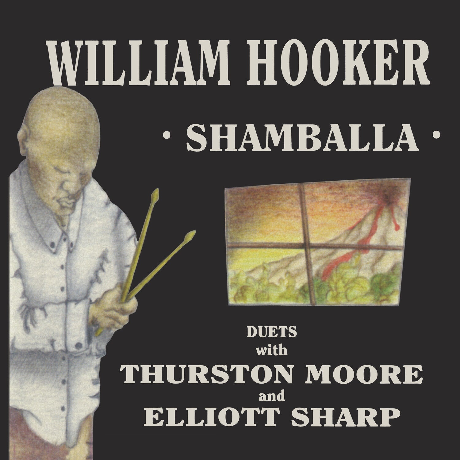 William Hooker - Shamballa - Duets With Thurston Moore And Elliott Sharp 2xLP