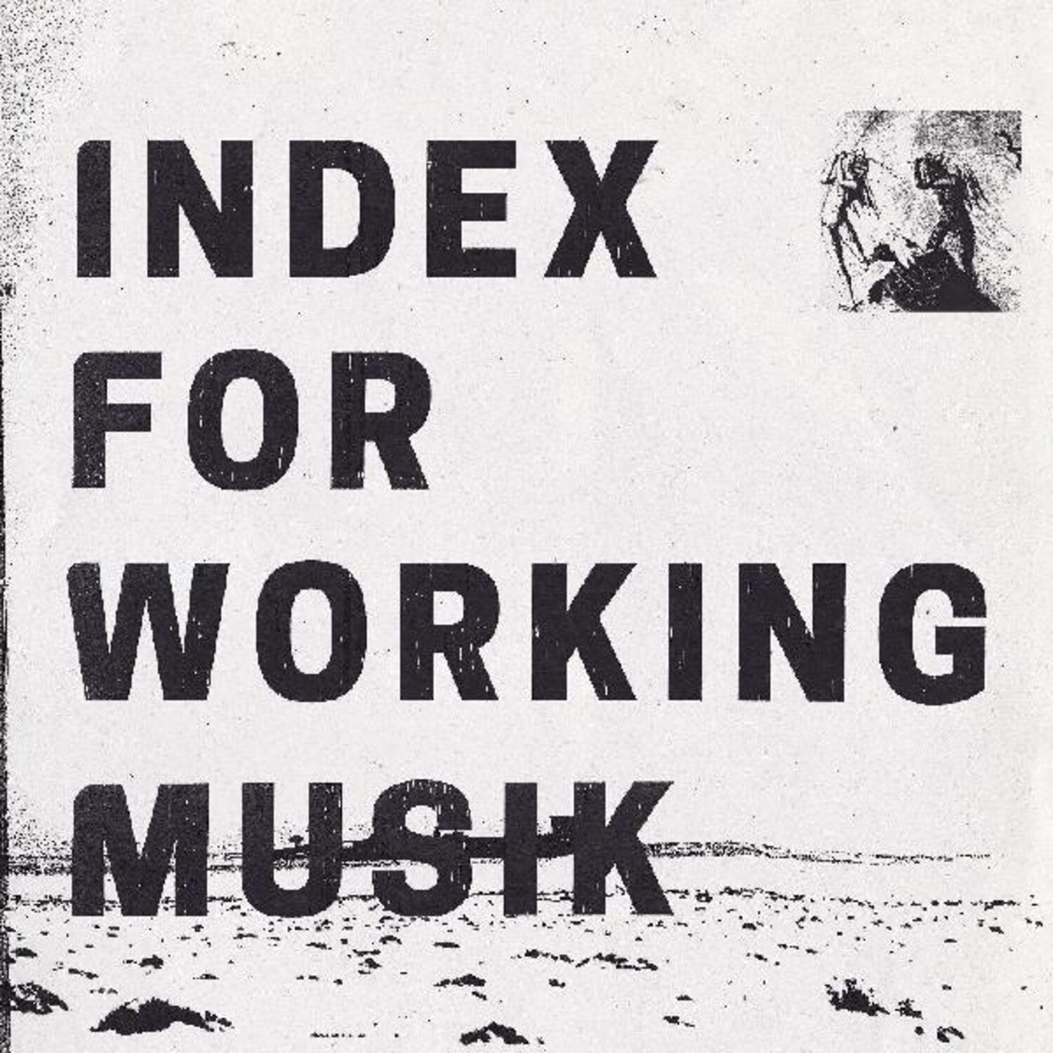 Index for Working Musik - Dragging The Needlework For The Kids At Uphole (CD)