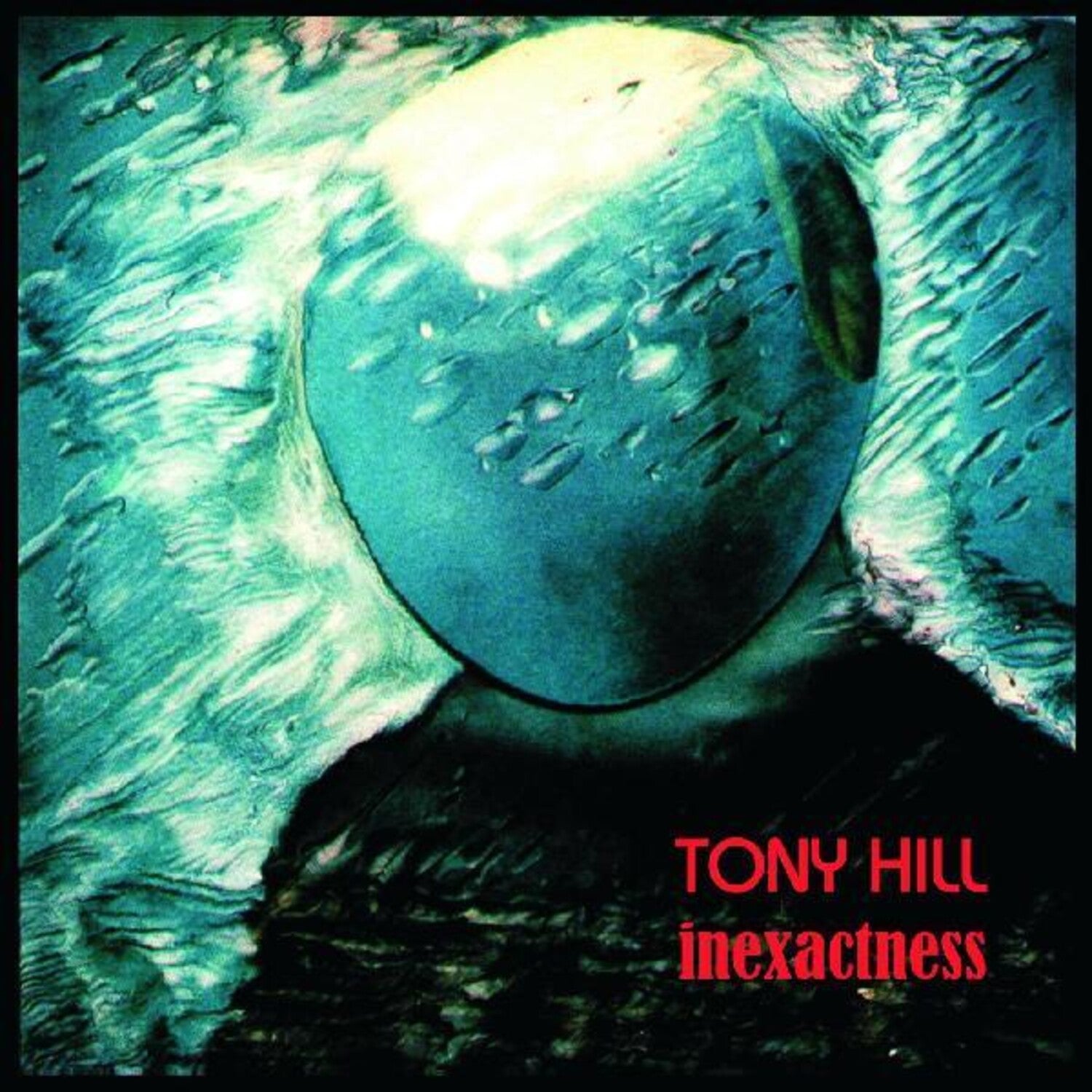 Tony Hill - Inexactness (CD)
