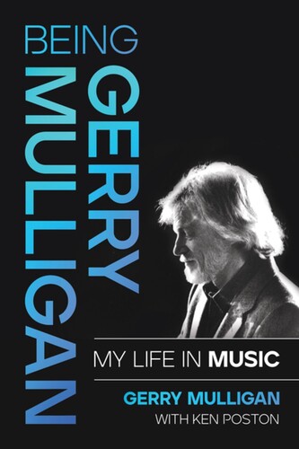 MULLIGAN,GERRY / POSTON,KEN - Being Gerry Mulligan