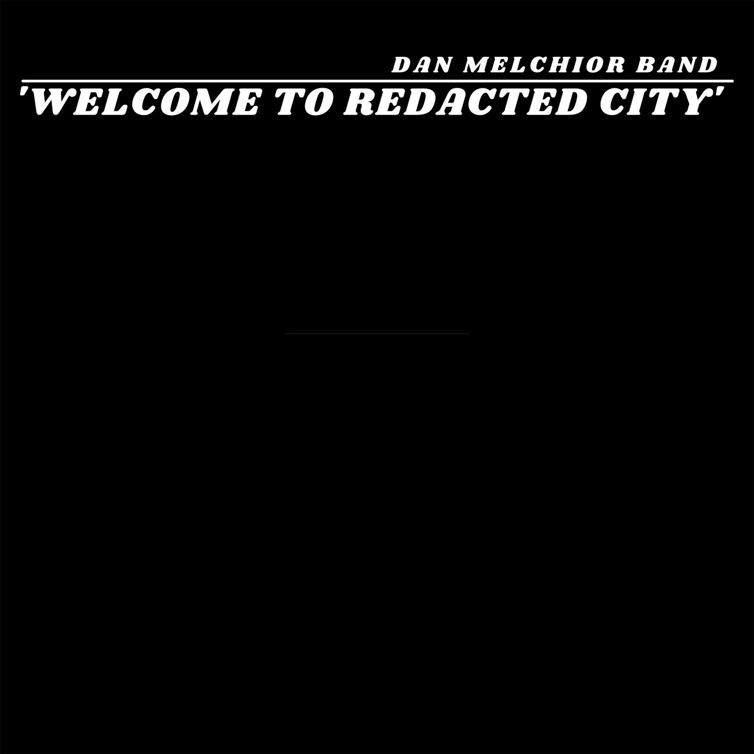 Dan Melchior - Welcome To Redacted City 2xLP