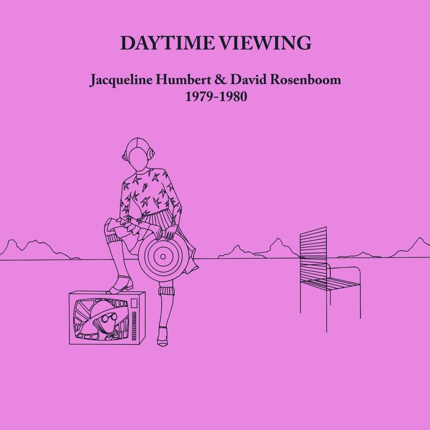 Jacqueline Humbert / David Rosenboom - Daytime Viewing 2xLP