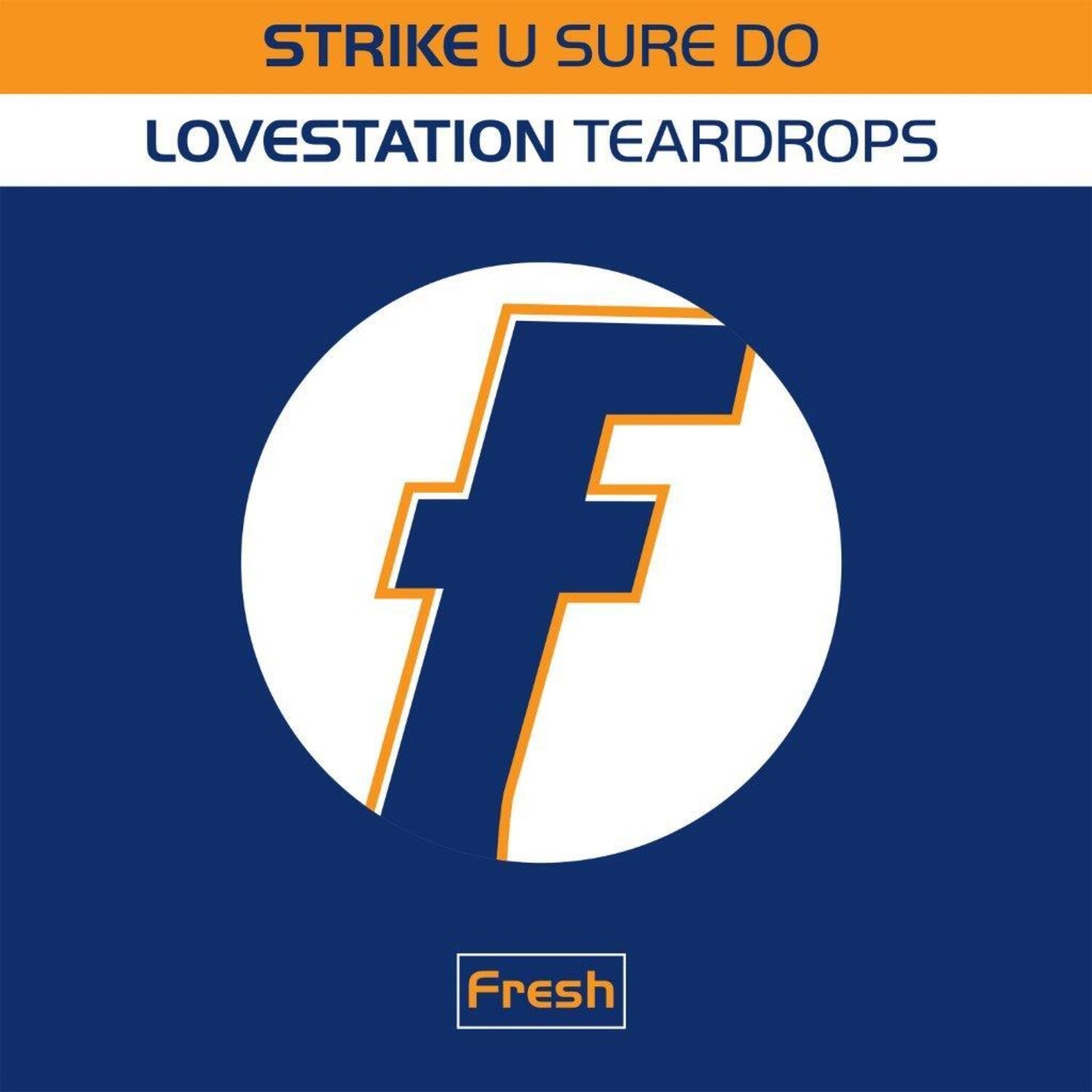 Strike / Lovestation - U Sure Do / Teardrops - 140