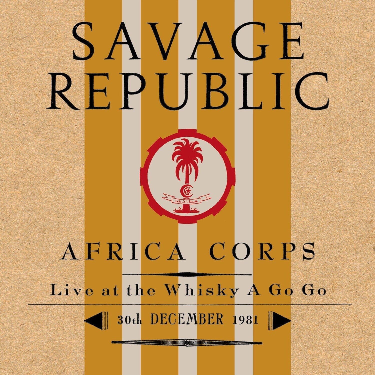 Savage Republic - Africa Corps Live At The Whisky A Go Go 30th