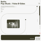 Baths - Pop Music / False B Sides