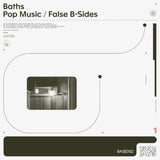 Baths - Pop Music / False B Sides