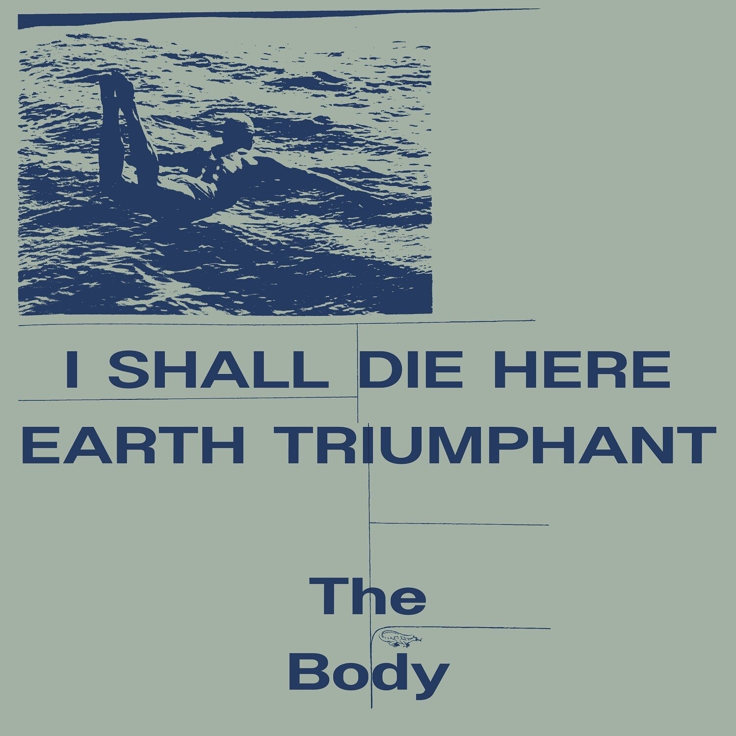Body - I Shall Die Here / Earth Triumphant 2xLP