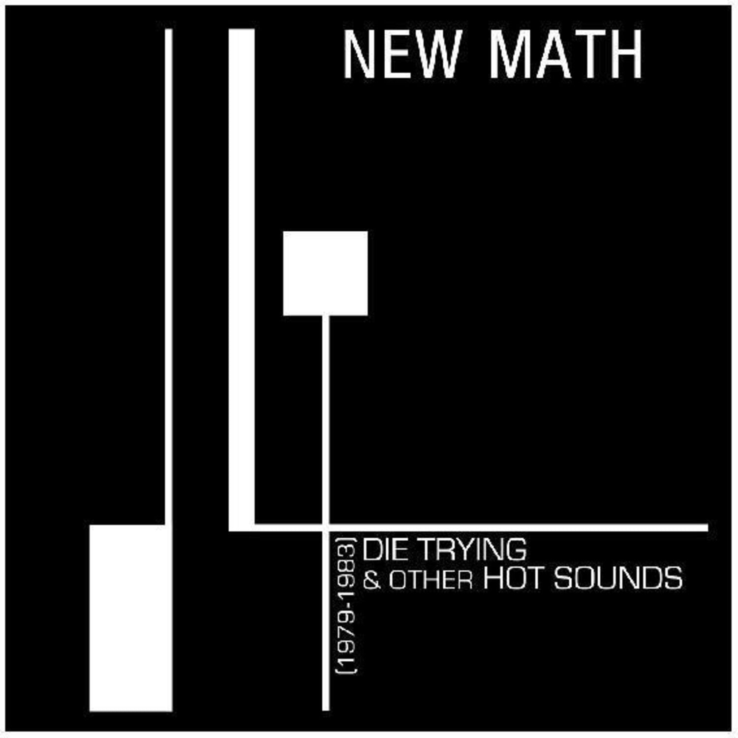 New Math - Die Trying & Other Hot Sounds (1979-1983) (CD)