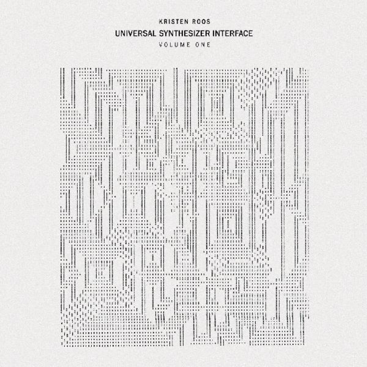Kristen Roos - Universal Synthesizer Interface Vol I (Limited Edition)