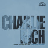 Charlie Rich - I Hear Those Blues: Rich In Stereo (Clear Vinyl)