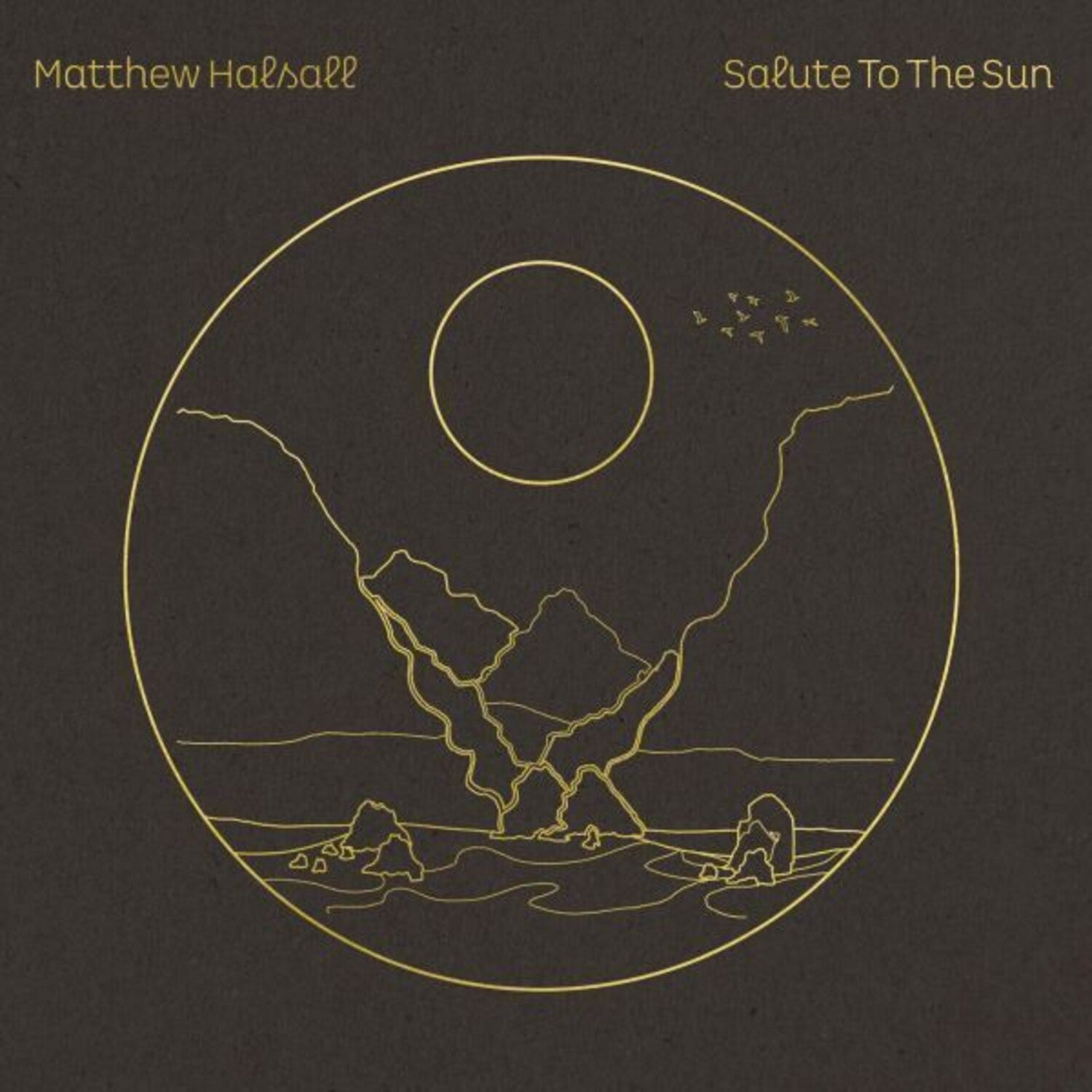 Matthew Halsall - Salute To The Sun