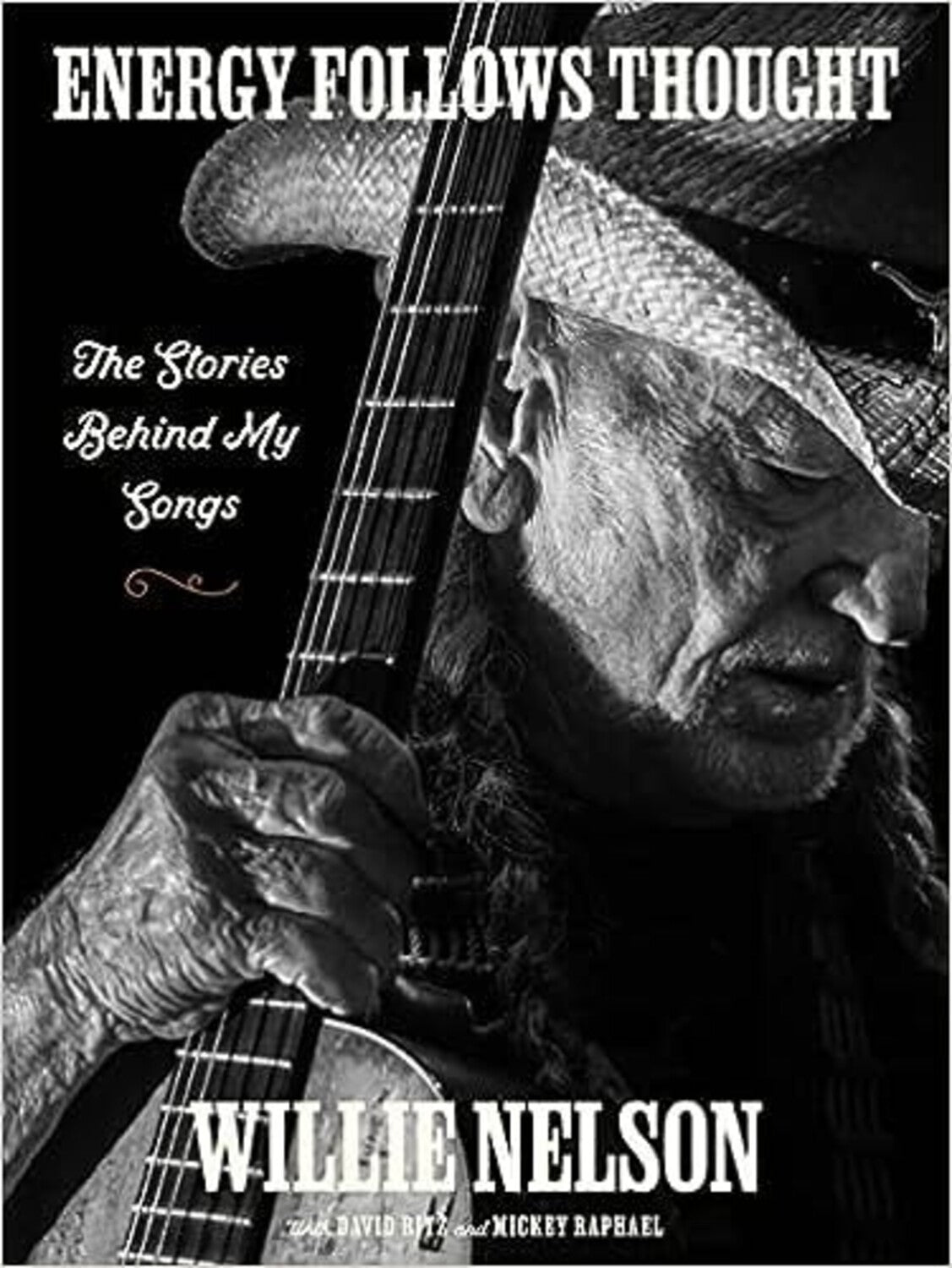Energy Follows Thought: The Stories Behind My Songs