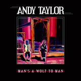 Andy Taylor - Man's A Wolf To Man (CD)
