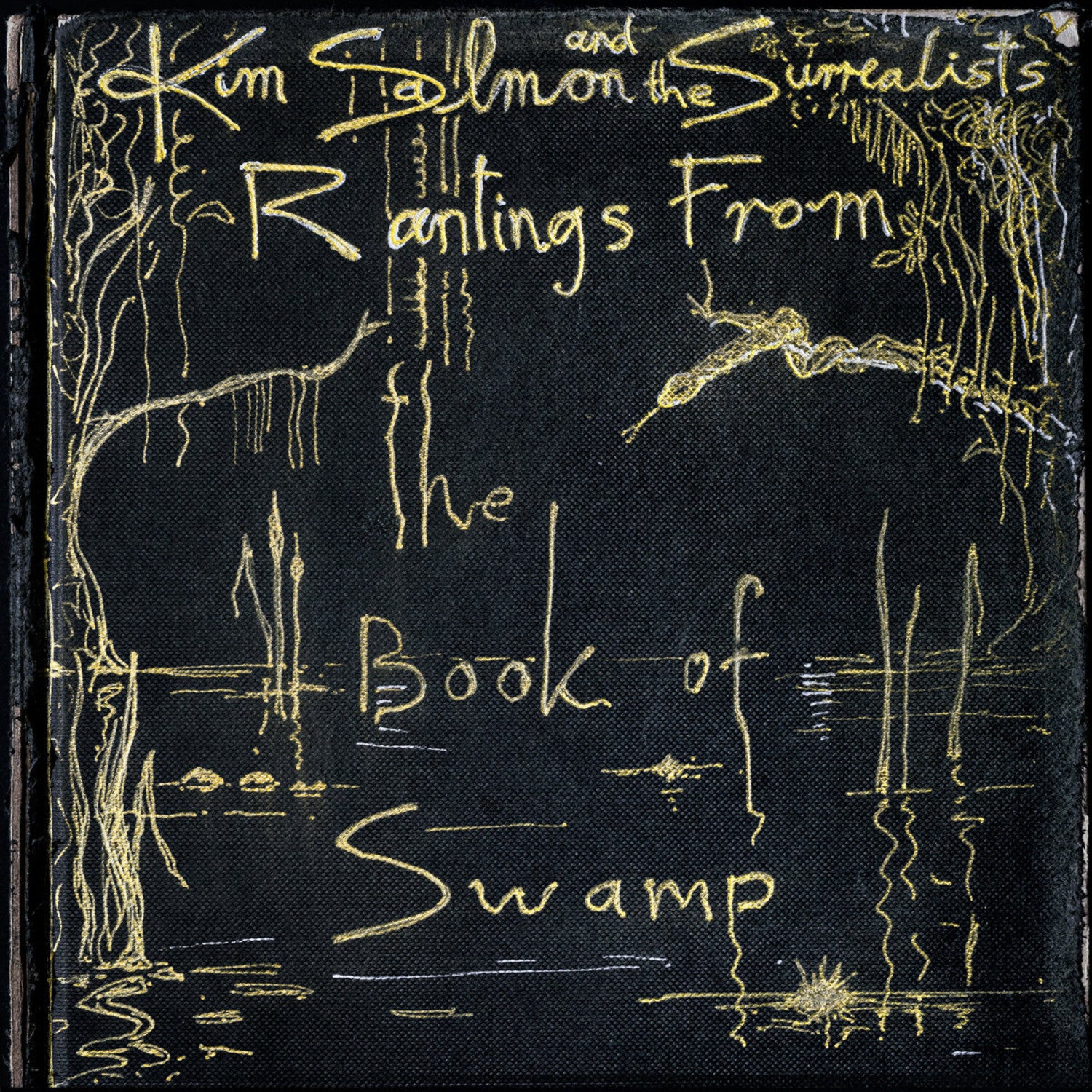 Kim Salmon & Surrealists - Rantings From The Book Of Swamp 2xLP
