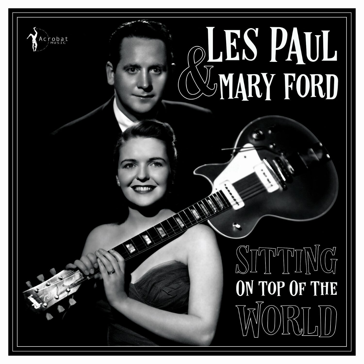 Les Paul / Mary Ford - Sitting On Top Of The World: 1950-55