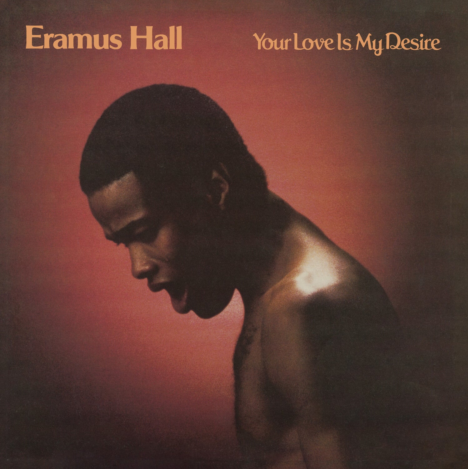 Eramus Hall - Your Love Is My Desire (Reissue)
