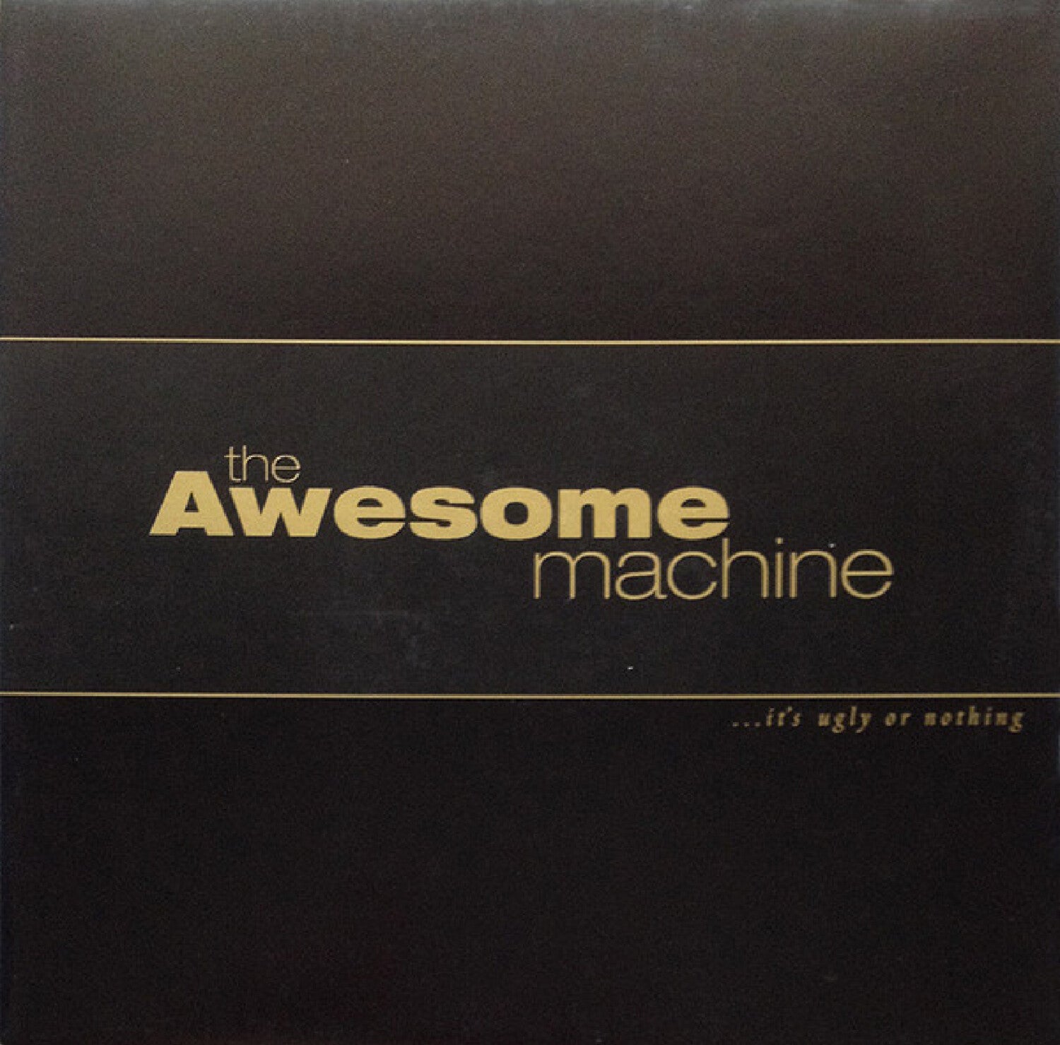 Awesome Machine - It's Ugly Or Nothing: Beneath The Desert Floor