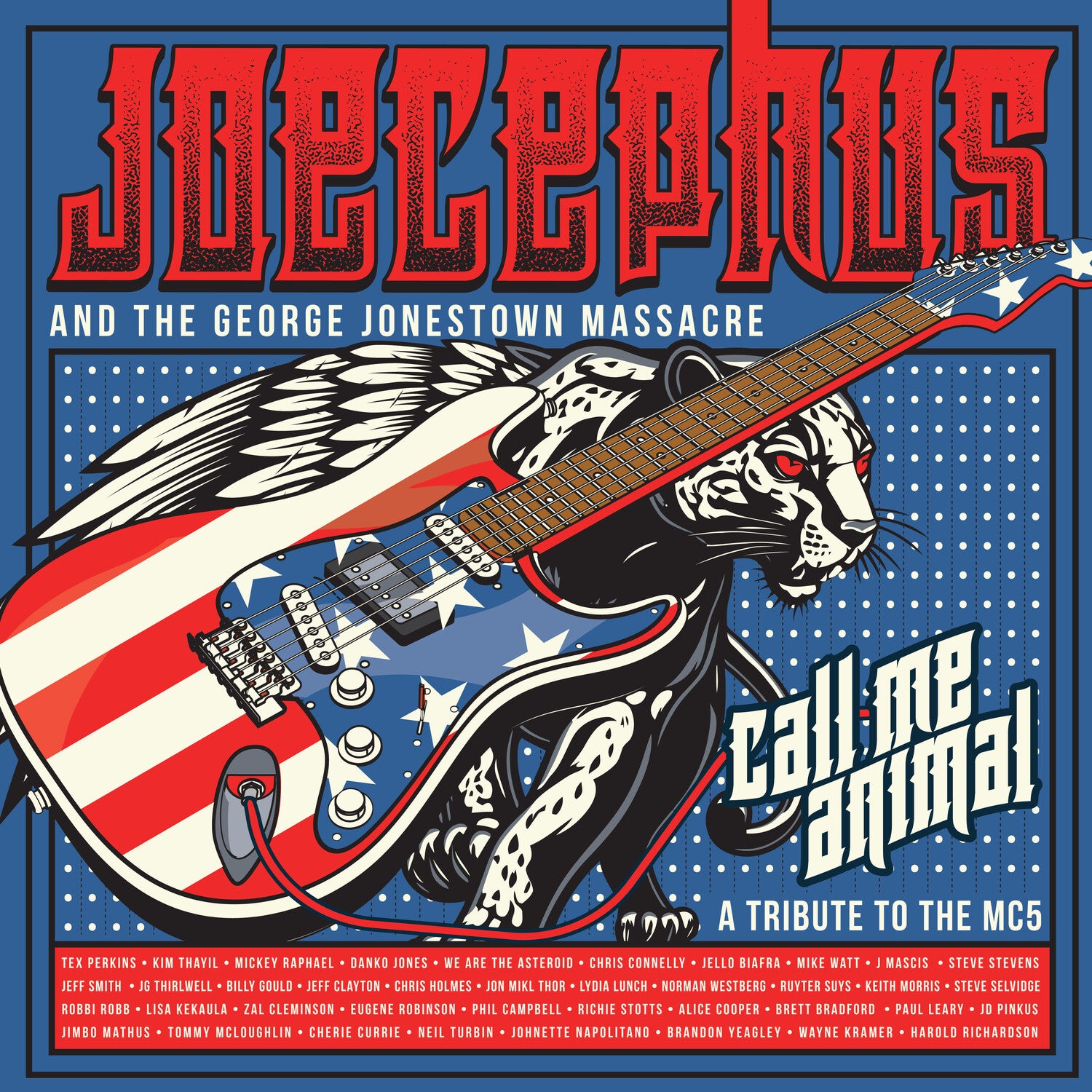 Joecephus & The George Jonestown Massacre - Call Me Animal: A Tribute to the Mc5 (Blue Vinyl)